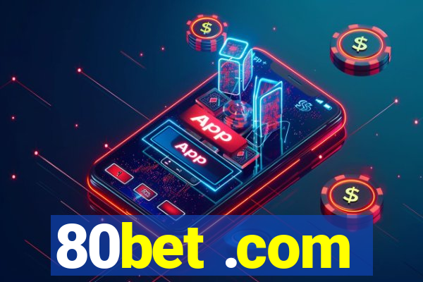 80bet .com